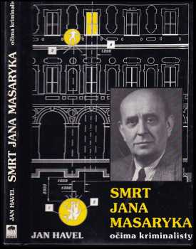 Smrt Jana Masaryka očima kriminalisty : ve stínu úvah a ve světle dokumentů - Jan Havel (1998, Lípa) - ID: 587207