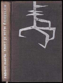 Robert Merle: Smrt je mým řemeslem