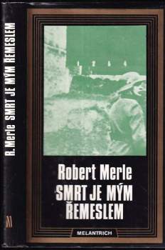Robert Merle: Smrt je mým řemeslem