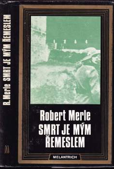 Robert Merle: Smrt je mým řemeslem