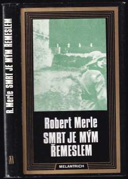 Robert Merle: Smrt je mým řemeslem