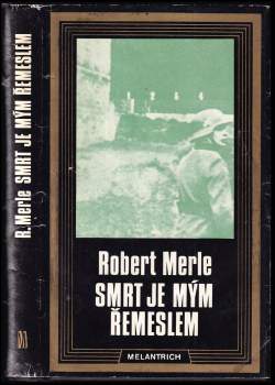 Robert Merle: Smrt je mým řemeslem
