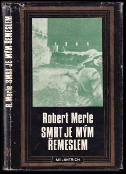 Robert Merle: Smrt je mým řemeslem