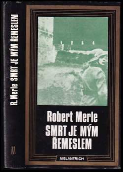 Robert Merle: Smrt je mým řemeslem