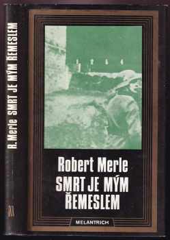 Smrt je mým řemeslem - Robert Merle (1990, Melantrich) - ID: 775387