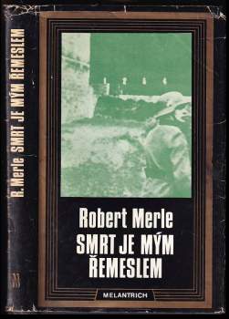 Smrt je mým řemeslem - Robert Merle (1990, Melantrich) - ID: 771726