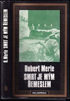 Smrt je mým řemeslem - Robert Merle (1990, Melantrich) - ID: 788341