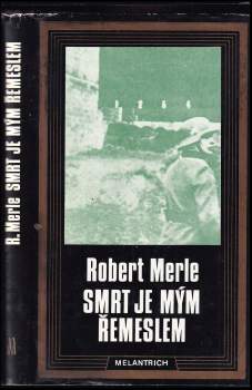 Smrt je mým řemeslem - Robert Merle (1990, Melantrich) - ID: 843962