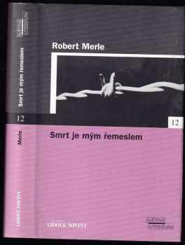 Smrt je mým řemeslem - Robert Merle (2005, Euromedia Group) - ID: 972670