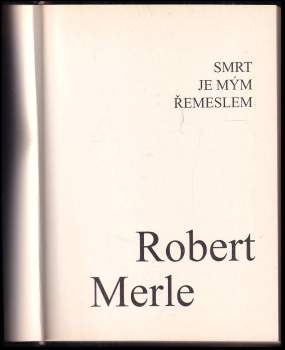 Robert Merle: Smrt je mým řemeslem