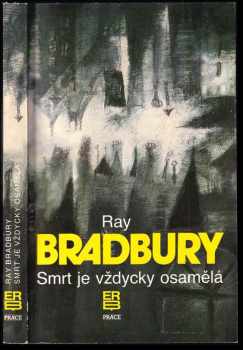 Ray Bradbury: Smrt je vždycky osamělá