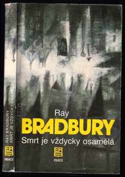 Smrt je vždycky osamělá - Ray Bradbury (1992, Práce) - ID: 669562
