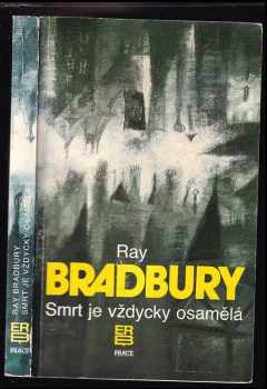 Smrt je vždycky osamělá - Ray Bradbury (1992, Práce) - ID: 755018