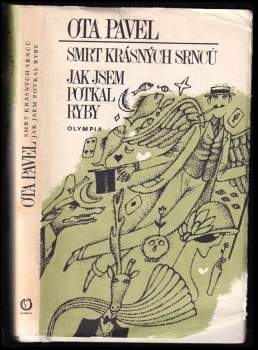 Ota Pavel: Smrt krásných srnců ; Jak jsem potkal ryby