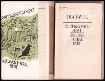 Ota Pavel: Smrt krásných srnců ; Jak jsem potkal ryby