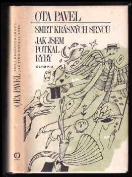 Ota Pavel: Smrt krásných srnců : Jak jsem potkal ryby