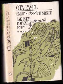 Smrt krásných srnců ; Jak jsem potkal ryby - Ota Pavel (1981, Olympia) - ID: 732376