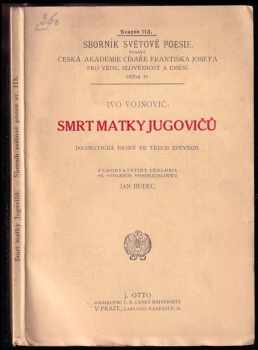 Ivo Vojnović: Smrt matky Jugovičů : dramatická báseň ve třech zpěvech