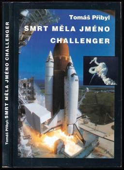 Tomáš Přibyl: Smrt měla jméno Challenger