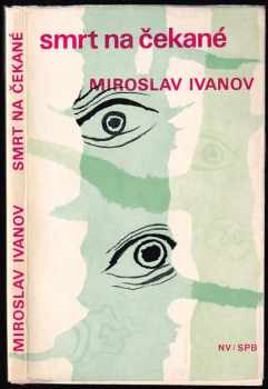Smrt na čekané - Miroslav Ivanov (1970, Naše vojsko) - ID: 840996