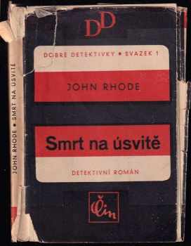 John Rhode: Smrt na úsvitě : Shot at Dawn : detektivní román