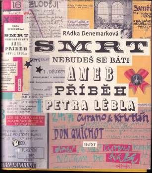 Radka Denemarková: Smrt, nebudeš se báti, aneb, Příběh Petra Lébla