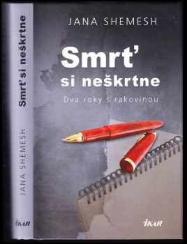 Smrť si neškrtne : [dva roky s rakovinou]