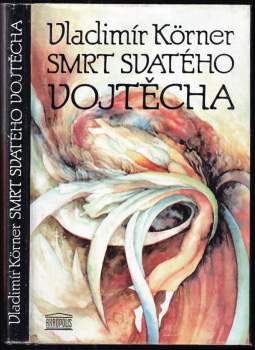 Vladimír Körner: Smrt svatého Vojtěcha