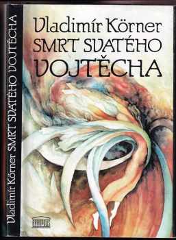 Vladimír Körner: Smrt svatého Vojtěcha