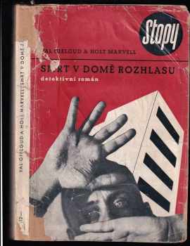 Smrt v domě rozhlasu : [Detektivní román] : Vzrušující příběh z ovzduší londýnského Domu rozhlasu a divadelního světa - Val Henry Gielgud, Holt Marvell (1934, Administrace Radiojournal) - ID: 320170