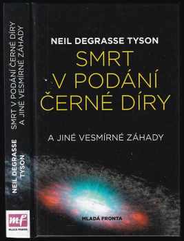 Neil deGrasse Tyson: Smrt v podání černé díry a jiné vesmírné záhady