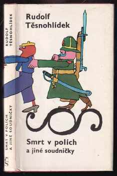 Rudolf Těsnohlídek: Smrt v polích a jiné soudničky