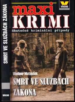 Vladimír Matoušek: Smrt ve službách zákona