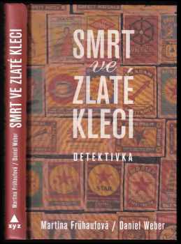 Martina Frühaufová: Smrt ve zlaté kleci : detektivka