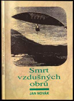Jan A Novák: Smrt vzdušných obrů