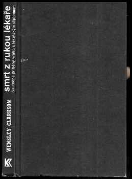 Wensley Clarkson: Smrt z rukou lékaře : (skutečné příběhy vrahů s lékařským diplomem)
