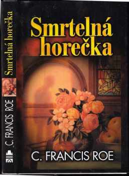 Smrtelná horečka - C. F Roe (2001, Slovanský dům) - ID: 98926