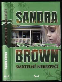 Sandra Brown: Smrtelné nebezpečí