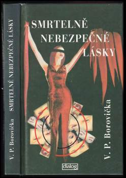 Smrtelně nebezpečné lásky : šokující případy vraždících žen