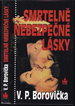 V. P Borovička: Smrtelně nebezpečné lásky