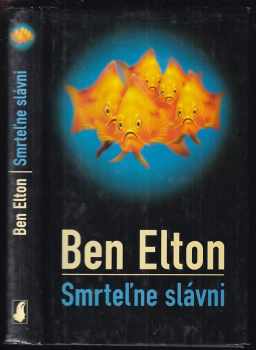 Ben Elton: Smrteľne slávni