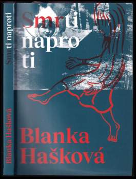 Blanka Hašková: Smrti naproti