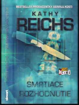 Kathy Reichs: Smrtiace rozhodnutie