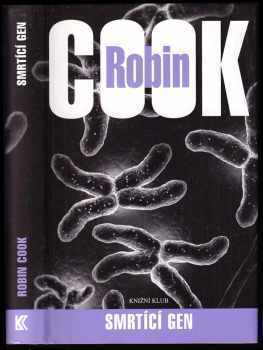 Smrtící gen - Robin Cook (2006, Knižní klub) - ID: 757810