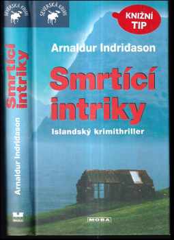 Arnaldur Indriðason: Smrtící intriky : islandský krimithriller