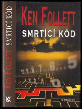 Smrtící kód - Ken Follett (2002, Knižní klub) - ID: 586910