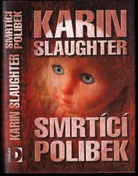Smrtící polibek - Karin Slaughter (2003, Domino) - ID: 839391