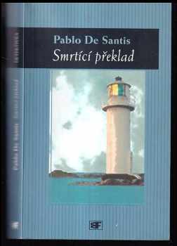 Smrtící překlad - Pablo de Santis (2002, Mladá fronta) - ID: 279298