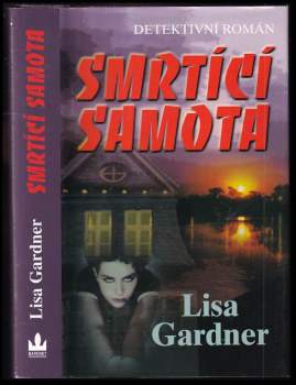 Lisa Gardner: Smrtící samota