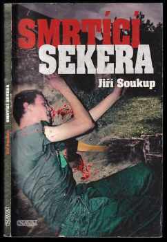 Smrtící sekera - Jiří Soukup (2010, Nava) - ID: 583901
